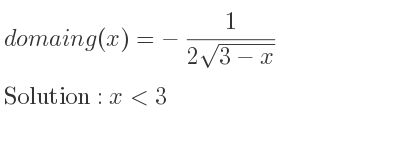 The domain of g(x)=-1/(2sqrt(3-x)) is x<3